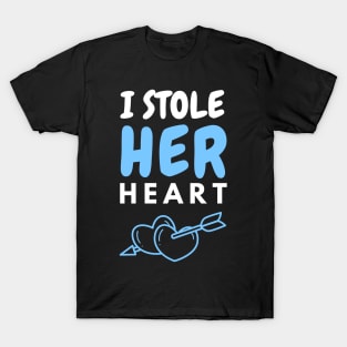 I Stole Her _ Stealing His Heart Couple T-Shirt